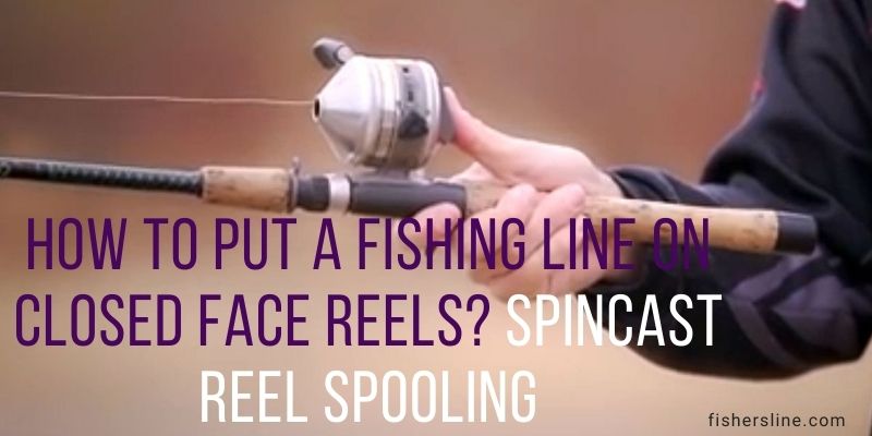 How-to-Put-a-Fishing-Line-on-Closed-Face-Reels