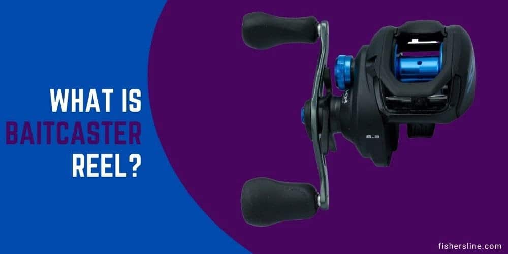 what-is-baitcaster-reel